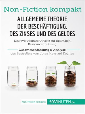 cover image of Allgemeine Theorie der Beschäftigung, des Zinses und des Geldes. Zusammenfassung & Analyse des Bestsellers von John Maynard Keynes